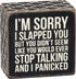 Primitives by Kathy Box Sign I'm Sorry I Slapped You...