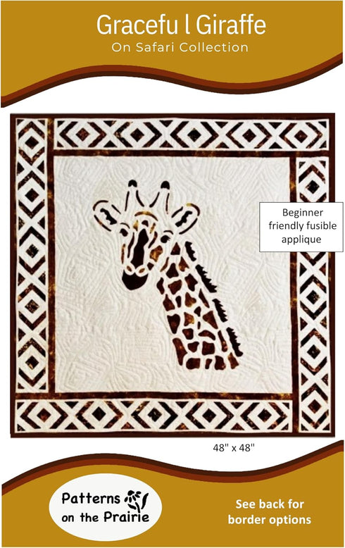 Graceful Giraffe Quilt Pattern by Patterns on the Prairie, Fusible Raw Edge Applique, Finished Size 48 x 48"...