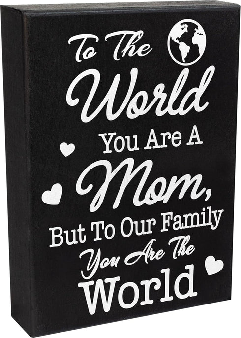 Mom Gift Sign - Handmade Wooden Quote Plaque for Mothers Day, Birthday, Christmas - Wall or Tabletop Home Decor, You are the World...