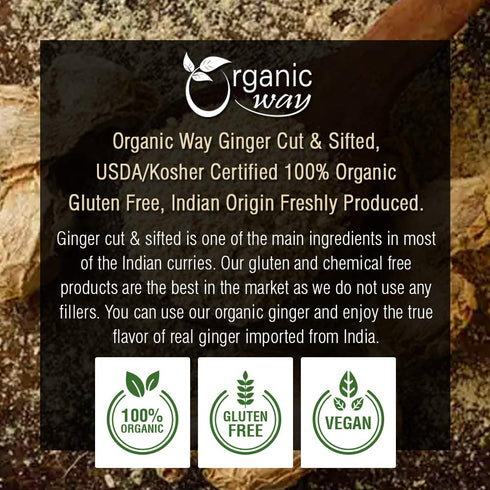 Organic Way Premium Dried Ginger Root Cut & Sifted (Zingiber officinale) - Organic & Kosher Certified | Raw, Vegan, Non GMO & Gluten Free | USDA C...