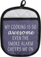Funny Oven Pads Pot Holder with Pocket My Cooking is So Awesome Even The Smoke Alarm Cheers Me On (Cheers Me On)...