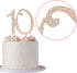 10 Cake Topper - Premium Rose Gold Metal - 10th Birthday or Anniversary Party Sparkly Rhinestone Decoration Makes a Great Centerpiece - Now Protec...