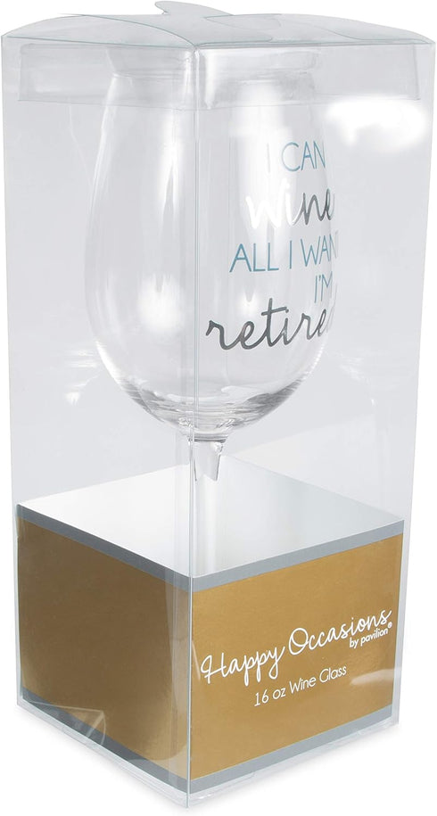 Pavilion - I Can Wine All I Want I'm Retired - 16 oz Crystal Wine Glass...