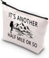 BDPWSS Hiking Lover Gift Adventurist Gift Adventure Makeup Bag It's Another Half Mile Or So Adventure Hiker Gift Climbing Camper Lover Gift (Anoth...