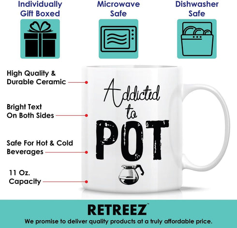 Retreez Funny Mug - Addicted to Pot, Weed 11 Oz Ceramic Coffee Mugs - Funny, Sarcasm, Sarcastic, Motivational, Inspirational birthday gifts for fr...
