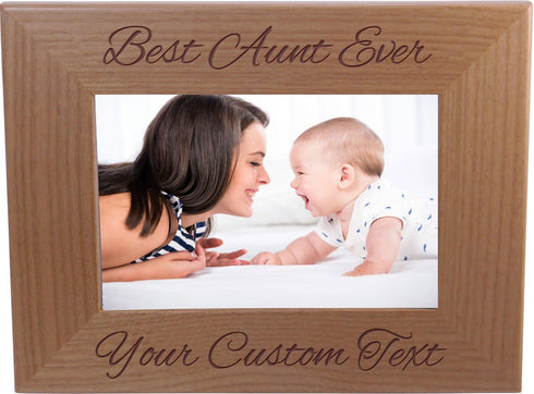 Best Aunt Ever Custom - 4x6 Inch Wood Picture Frame - Add Your Custom Text...