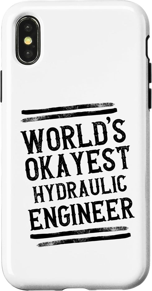 iPhone X/XS World Okayest Hydraulic Engineer Graphic Engineering Funny Case...