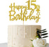 Gold Glitter Happy 15th Birthday Cake Topper - 15 Sign Cake Topper - Cheers to 15 Years Party Supplies - 15th Birthday Party Decoration...
