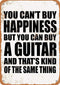 Sign You Can't Buy Happiness BUT You CAN Buy a Guitar Funny Art Metal Tin Sign 8x12 inch Bar Pub Indoor Outdoor Wall Decor Gifts for Man...