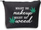 JXGZSO Funny Weed Makeup Bag With Zipper Gifts For Women Might Be Makeup Might Be Weed Cosmetic Bag (Weed Black)...