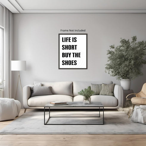 Posterizer 1 pcs-life is short , buy the shoes-funny quotes-Typography Art-Artistic Word Art-Gifts for Women-Living Room Bedroom Decor- UNFRAMED W...