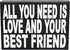 JennyGems Friend Gifts, All You Need is Love and Your Best Friend Wooden Sign, Friendship Gift, Shelf Decor and Wall Hanging, Made in USA...