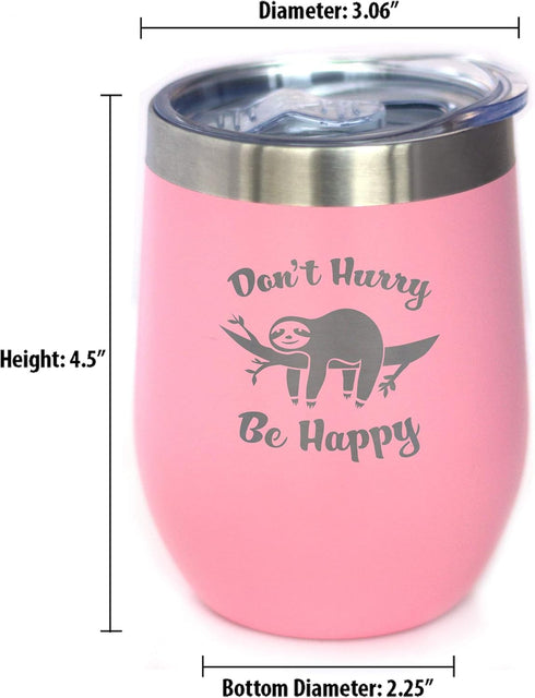 Don't Hurry Be Happy - Sloth Wine Tumbler with Sliding Lid - Stemless Stainless Steel Insulated Cup - Cute Funny Outdoor Camping Gift - Pink...