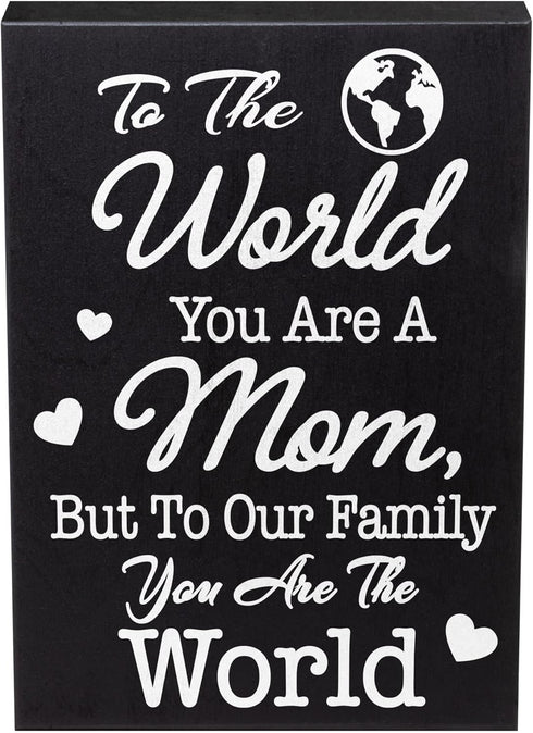 Mom Gift Sign - Handmade Wooden Quote Plaque for Mothers Day, Birthday, Christmas - Wall or Tabletop Home Decor, You are the World...