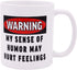 Rogue River Tactical Sarcastic Funny Coffee Mug Warning My Sense of Humor May Hurt Feelings Novelty Cup...