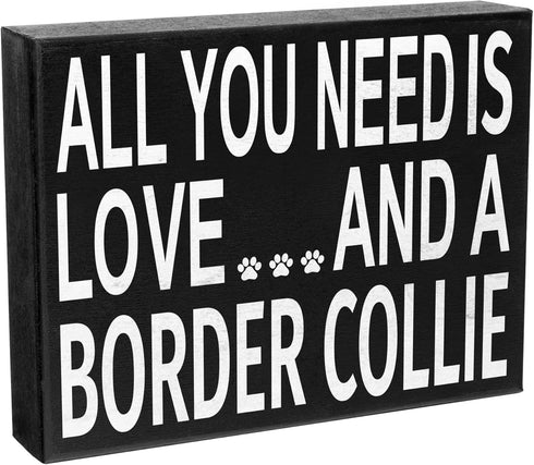 JennyGems All You Need Is Love and a Border Collie - Wooden Gift Sign for Border Collie Owners - Rustic Home Decor for Dog Lovers - 8x6x1.5...