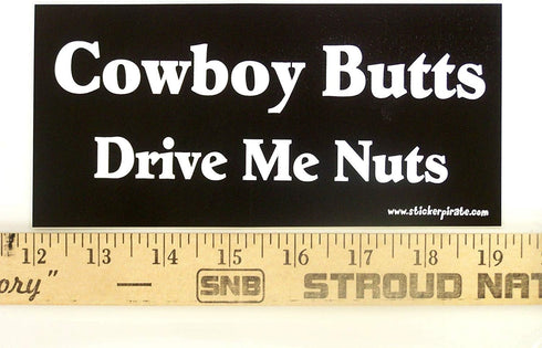 * Magnet* Cowboy Butts Drive Me Nuts Magnetic Bumper Sticker...