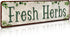 Fresh Herbs Metal Sign Country Farmhouse Home Gardener Tin Sign Decor Sign 4" x 16"...