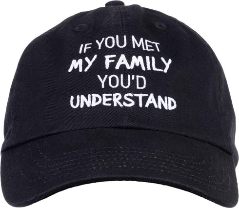 Ann Arbor T-shirt Co. If You met My Family, You'd Understand | Funny Family Humor Unisex Baseball Dad Hat Black...