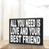 JennyGems Friend Gifts, All You Need is Love and Your Best Friend Wooden Sign, Friendship Gift, Shelf Decor and Wall Hanging, Made in USA...