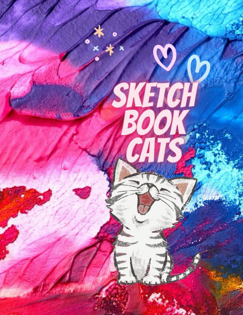 sketch book notebook for drawing or doodling sketching cats: 8.5x11 inch 21.5x27.94 cm 120 pages journal, Colorful, Painting, Background image...