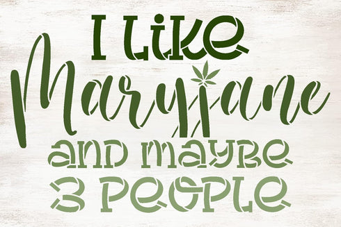 I Like Mary Jane & Maybe 3 People Stencil by StudioR12 | Marijuana Leaf Getting High | Craft & Paint DIY Cannabis Weed Smoker Decor | Select Size ...