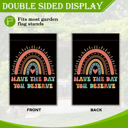 Have The Day You Deserve Garden Flags Outdoor Farmhouse Decorations Waterproof Double Sided Printing 12x18 In, Funny Rainbow Yard Flag Gift for Fa...
