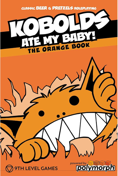 9th Level Games | Kobolds Ate My Baby! The Orange Book | Tabletop Role Playing Game | 2 to 8 Players | Ages 13+ | 60 Minutes...
