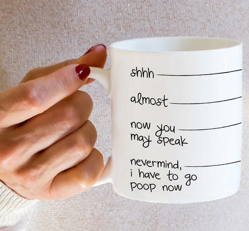 Retreez Funny Mug - shhh, almost, now you may speak, I have to go poop 11 Oz Ceramic Coffee Mugs - Funny, Sarcasm, Sarcastic, Inspirational birthd...