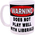 Rogue River Tactical Funny Coffee Mug Warning Does Not Play Well With Liberals Political Novelty Cup Great Gift Idea For Republicans or Conservati...