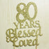 80 Years Blessed & Loved Cake Topper for 80th Birthday, Wedding Anniversary Party Decorations Gold Glitter...