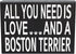 JennyGems Gift for Boston Terrier Lovers - All You Need Is Love Boston Terrier Wooden Sign, 8x6x1.5 Inches, Shelf or Wall Decor, Dog Lover Christm...