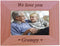 CustomGiftsNow We Love You Grampy - Engraved Wood Picture Frame (4x6 Horizontal)...