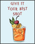 Posterizer 1 pcs-Liquor drink with fun message-give it your best shot-Kitchen & Bar Art Art Poster Print for Home, Office, Store, Bar- unframed wa...