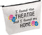 Musical Theater Cosmetic Bag I Found The Theater And I Found My Home Cosmetic Bag Theatre Lover Gift (found the THEATRE B)...