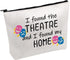 Musical Theater Cosmetic Bag I Found The Theater And I Found My Home Cosmetic Bag Theatre Lover Gift (found the THEATRE B)...