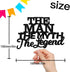 The Man The Myth The Legend Cake Topper Decorations Dad Birthday Theme Happy Father’s Day Party Decor Supplies Black...