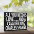 JennyGems All You Need Is Love and a Cavalier King Charles - Wooden Dog Lover Gift Sign - Christmas Gift for Cavalier Owners - Rustic Shelf Decor ...
