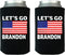 Rogue River Tactical Funny Neoprene Lets Go Brandon Collapsible Beer Can Bottle Beverage Cooler Sleeves 2 Pack...