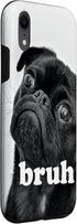 iPhone XR Pug Dog says “Bruh” – Cute Puppy Funny Humor Case...