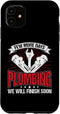 iPhone 11 Few More Days Plumbing Pipe Repair Funny Plumber Men Case...