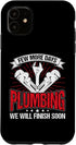 iPhone 11 Few More Days Plumbing Pipe Repair Funny Plumber Men Case...
