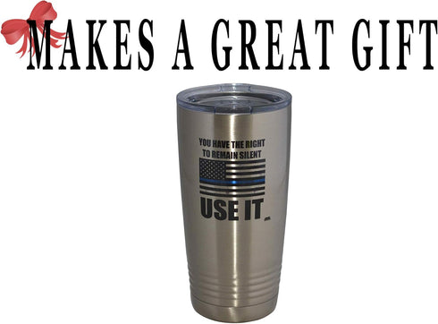 Rogue River Tactical Funny Police Officer 20 Oz. Travel Tumbler Mug Cup w/Lid Vacuum Insulated Remain Silent Thin Blue Line PD Gift...