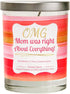 Funny Candle - OMG Mom was Right About Everything! - Best Mom Candles from Daughter, Son, Candle Gifts for Women, Luxury Scented, Decorative Aroma...