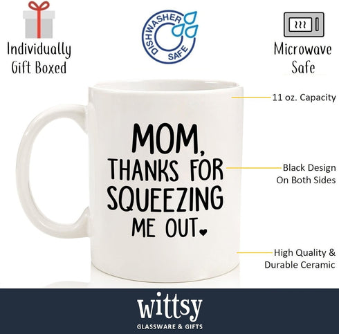 Mom, Squeezing Me Out Funny Coffee Mug - Gifts for Mom from Son, Daughter - Best Moms Gifts from Kids, Child - Gag Birthday Present Idea for Mothe...