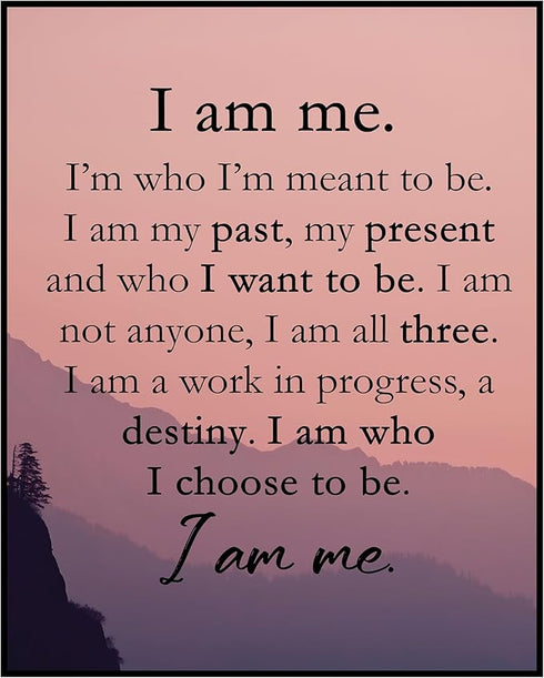 Posterizer 1 pcs-I Am Me-I'm Who I'm Meant To be-Quotes-Motivational & Inspirational Art- Living Room Bedroom Decor- unframed wall art...