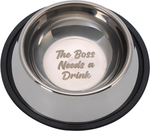 Funny The Boss Needs a Drink Engraved Stainless Steel Dog Bowl - Pet Food Dish Feeding for Dogs - Dog Water Dish - Durable Heavy Duty Pet Doglover...