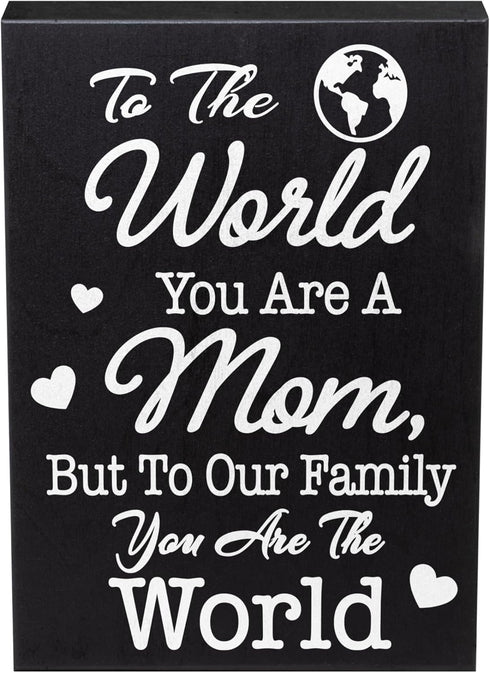 Mom Gift Sign - Handmade Wooden Quote Plaque for Mothers Day, Birthday, Christmas - Wall or Tabletop Home Decor, You are the World...