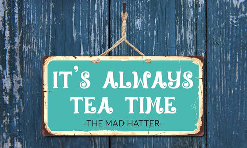 929HS It’s Always Tea Time 5"x10" Aluminum Hanging Novelty Sign...