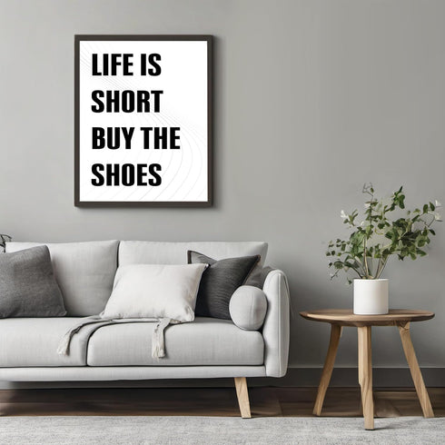 Posterizer 1 pcs-life is short , buy the shoes-funny quotes-Typography Art-Artistic Word Art-Gifts for Women-Living Room Bedroom Decor- UNFRAMED W...